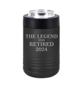 Can and Bottle Cooler Insulator Stainless Steel Double Wall Vacuum Insulated Beverage Drink Holder The Legend Has Retired 2024 Retirement Gift