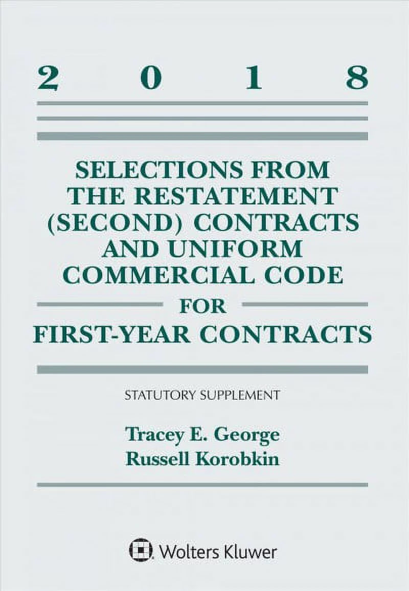 Pre-owned Selections from the Restatement Second Contracts and Uniform Commercial Code for First-year Contracts 2018 : Statutory Supplement, Paperback by George, Tracey E.; Korobkin, Russell, ISBN 145