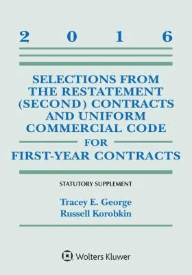 Pre-Owned Selections from the Restatement (Second) and Uniform Commercial Code for First-Year Contracts: Statutory Supplement, 2016 Edition (Paperback) 1454875321 9781454875321
