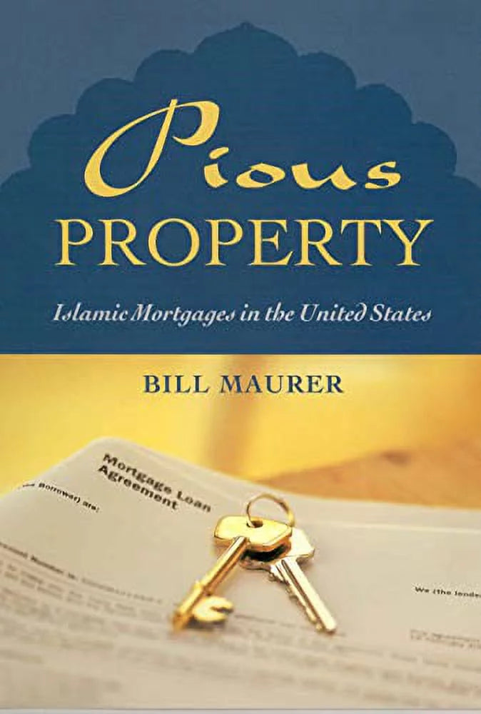 Pre-Owned Pious Property: Islamic Mortgages in the United States Paperback