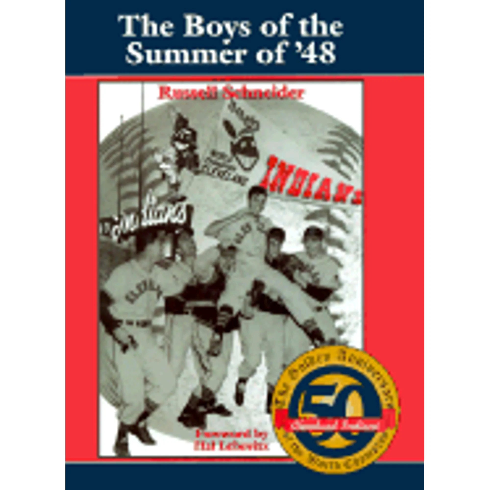 Pre-Owned Boys of Summer of 1948: The Golden Anniversary of the World Champion Cleveland Indians (Hardcover 9781571671790) by Russell Schneider