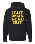 Ight Imma Head Out Funny Internet Meme Humor Graphic Hoodie Sweatshirt, Black, Small