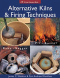 Pre-Owned Alternative Kilns and Firing Techniques : Raku * Saggar * Pit * Barrel 9781579909529