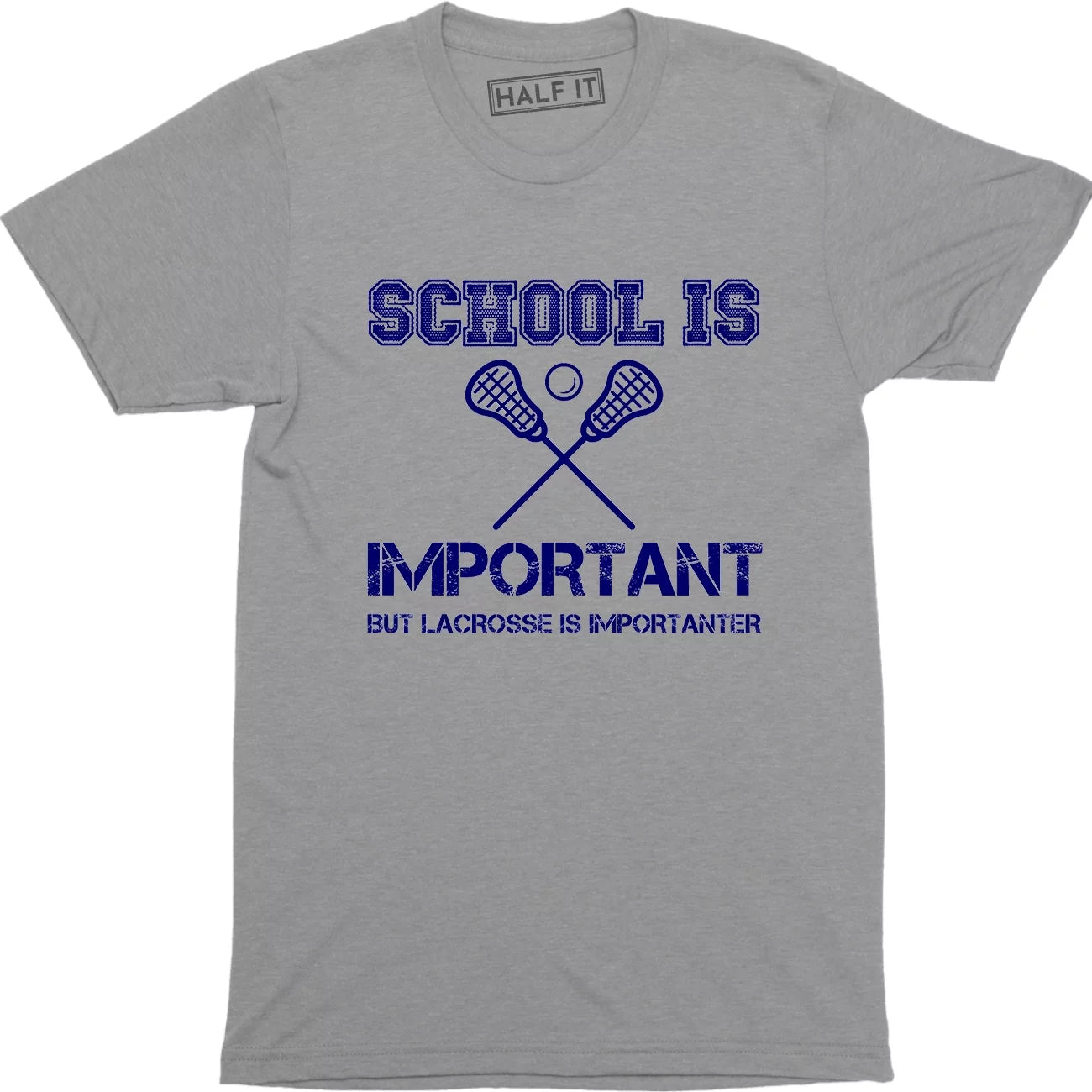 School Is Important But Lacrosse Is Importanter Men's T-Shirt